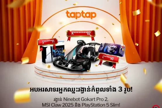 Taptap Bonus Winners Announcement – Ninebot Gokart Pro 2, MSI Claw 2025 និង PlayStation 5 Slim