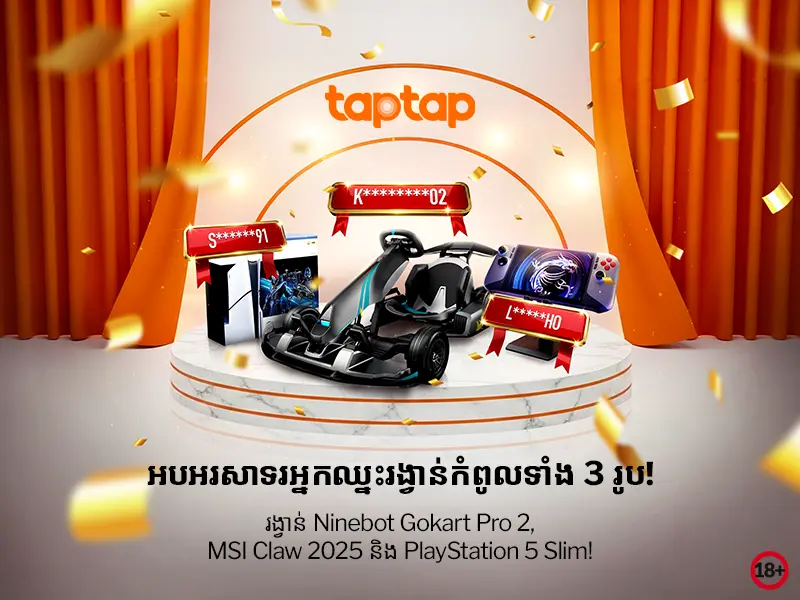 Taptap Bonus Winners Announcement – Ninebot Gokart Pro 2, MSI Claw 2025 និង PlayStation 5 Slim