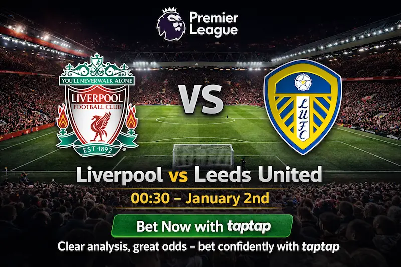 Liverpool vs Leeds United Premier League match prediction with taptap betting odds at Anfield on January 2nd