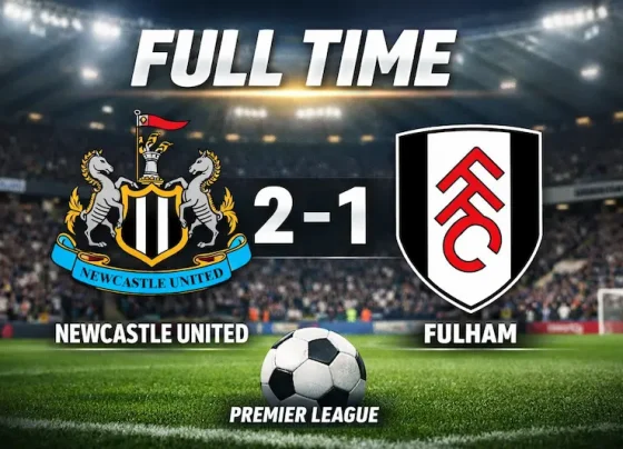 Newcastle vs Fulham 2-1 Premier League លទ្ធផលពេញម៉ោង