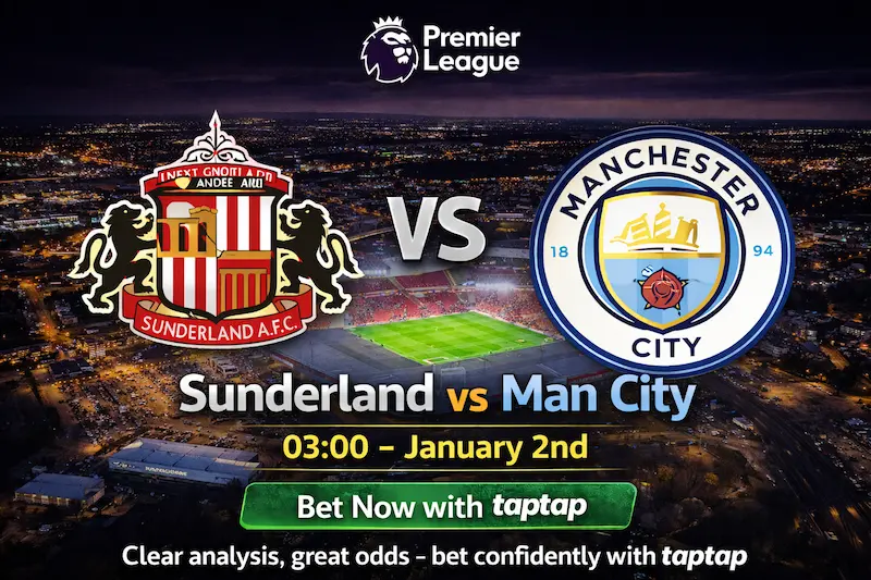 Sunderland vs Man City Premier League prediction with taptap betting odds at Stadium of Light on January 2nd