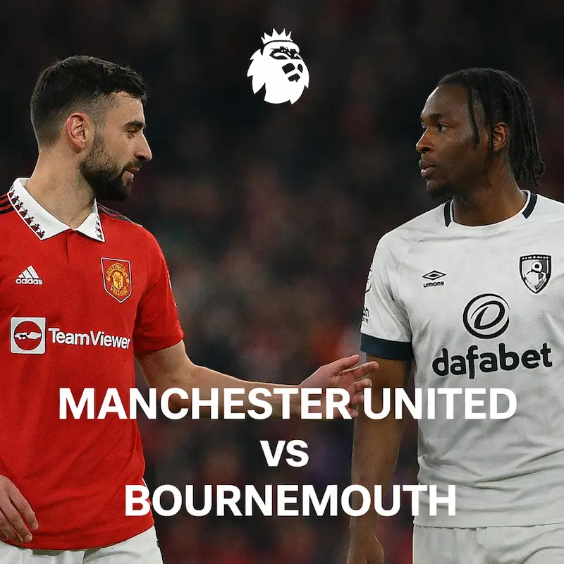 ការប្រកួតបាល់ទាត់ Premier League រវាង man united vs bournemouth ដែលបង្ហាញអ្នកលេងពីក្រុមទាំងពីរ